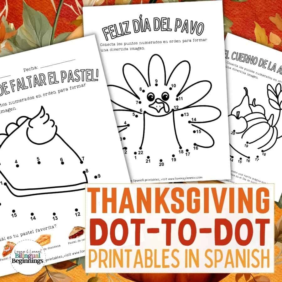 5 Thanksgiving Dot To Dot Printable Worksheets In Spanish Bilingual Beginnings 5 Thanksgiving Dot To Dot Printable Worksheets In Spanish Bilingual Beginnings