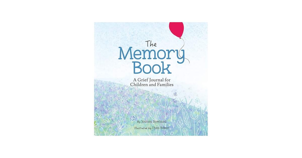 The Memory Book A Grief Journal For Children And Families Rowland Joanna Baker Thea 9781506457819 Amazon Books The Memory Book A Grief Journal For Children And Families Rowland Joanna Baker Thea 9781506457819 Amazon Books