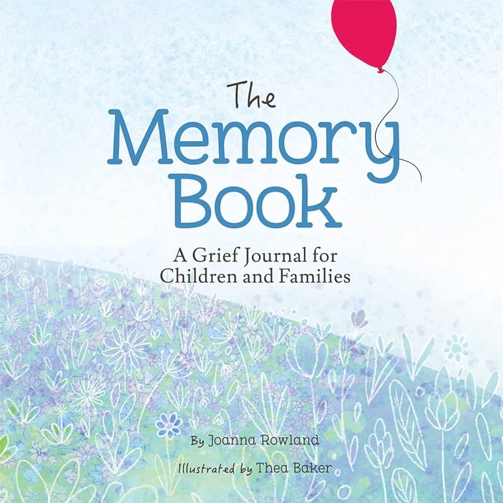 The Memory Book A Grief Journal For Children And Families Rowland Joanna Baker Thea 9781506457819 Amazon Books YOUR VERY OWN TF CBT GRIEF WORKBOOK